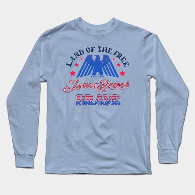 BRAVE JAMES BROWN - LAND OF THE FREE Long Sleeve T-Shirt by RangerScots